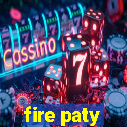 fire paty